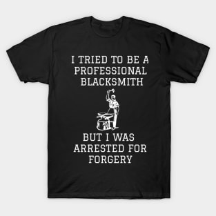 blacksmith joke T-Shirt